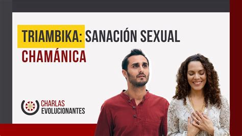 triambika vive|Triambika. Sanación sexual chamánica .